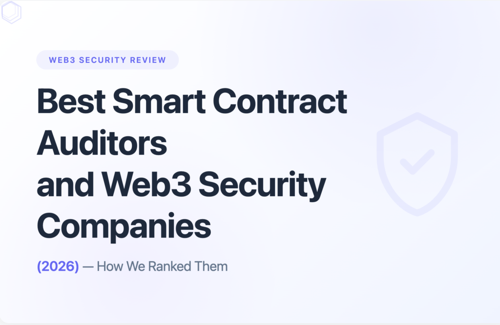 Best Smart Contract Auditors and Web3 Security Companies (2026): Ranked by Verifiable Public Evidence